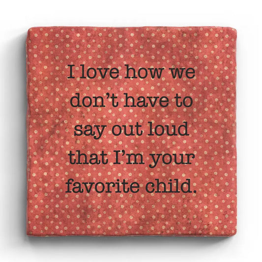 Favorite Child - Marble Coaster