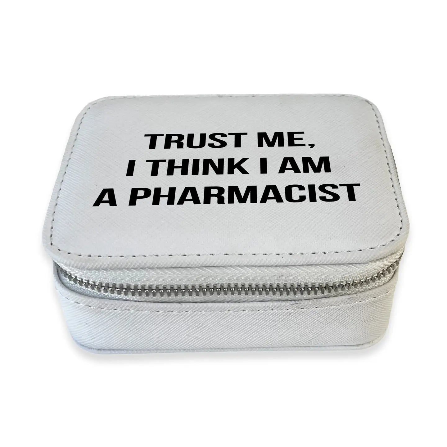 Pill Box -  I Think I Am A Pharmacist